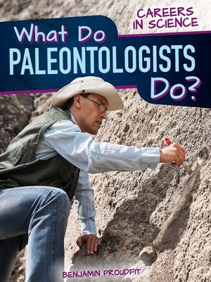 cover image of What Do Paleontologists Do?